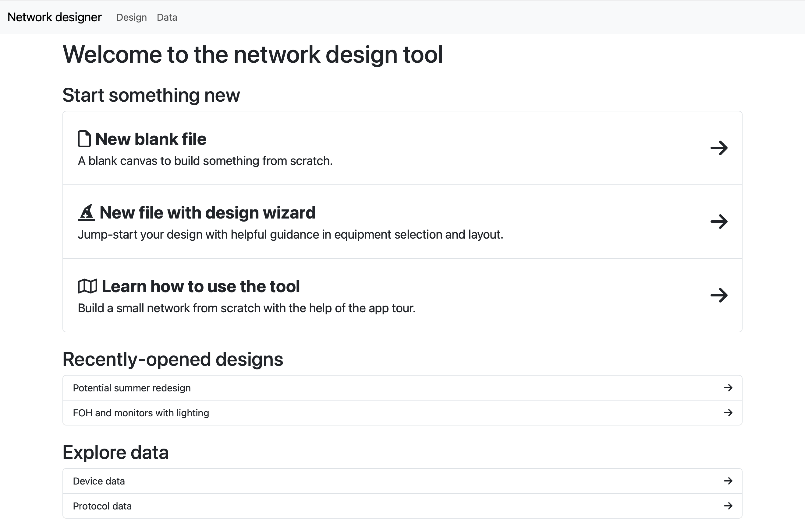 Application homepage. Under “Start something new” there are options for a new blank file, a new file with design wizard, or to learn how to use the tool. Under “Recently-opened designs”, there are a list of file names. Under “Explore data” there are links to the device data and protocol data pages.